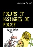  Association Le 122 - Polars et histoires de police - Recueil 2016.