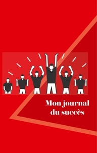 Dominique Sipp - Mon journal du succès - Construisez votre chemin vers la réussite.