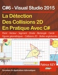 Patrice Rey - Détection des collisions 2D avec c#6 et Visual Studio 2015.