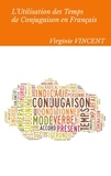 Virginie Vincent - L'utilisation des temps de conjugaison en français - Aide à la concordance des temps.