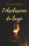 Jean-Pascal Ansermoz - L'obsolescence du large.