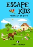 Sandrine Mougeot - Escape Kids - Animaux en péril.