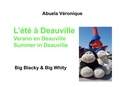 Véronique Abuela - Big Blacky & Big Whity  : L'été à Deauville.