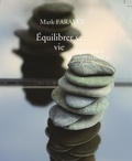 Mark Farayet - Équilibrer sa vie - Apprendre à concilier travail et famille.