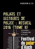  Association Le 122 - Polars et histoires de police Tome 2 : Recueil 2018.