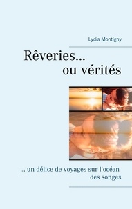 Lydia Montigny - Rêveries ou vérités.