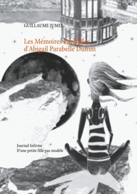 Guillaume Jumel - Les mémoires parallèles d'Abigail Parabelle Dumm.