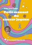 Gérard Baudoing-Savois - Radio Terre Happy - Petit manuel du cancer joyeux.