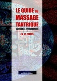 Luc Pouget - Le guide du massage tantrique - Tantra des jours heureux en 63 étapes.