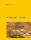 Eliane Schierer - Meurtres à la carte.