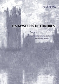 Eva Leigh - Les mystères de Londres Tome 1 : Les Gentilhommes de la nuit ; La fille du pendu.
