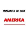 El Mouatamid Ben Rochd - AMERICA - (The People &amp; the History).