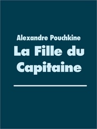 Alexandre Pouchkine - La Fille du Capitaine.