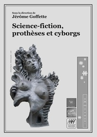 Jérôme Goffette - Science-fiction, prothèses et cyborgs.