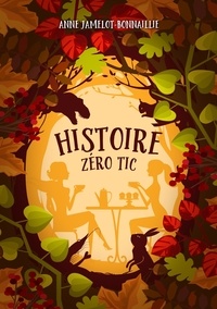 Anne Jamelot-Bonnaillie - Histoire zéro tic.