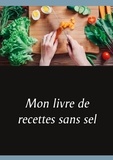 Cédric Menard - Mon livre de recettes sans sel.