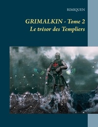  Rimiquen - Grimalkin Tome 2 : Le trésor des templiers.