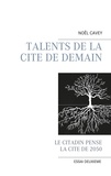 Noël Cavey - Talents de la cité de demain - Le citadin pense la cité de 2050.