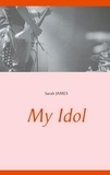 Sarah James - My Idol.