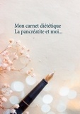 Cédric Menard - Mon carnet diététique : la pancréatite et moi....