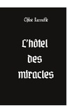 Chloé Lecouflé - L'hôtel des miracles.