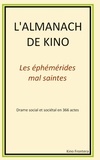 Kino Frontera - L'almanach de Kino - Les éphémérides mal-saintes.