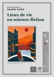 Danièle André - Stella Incognita - Lieux de vie en science-fiction.