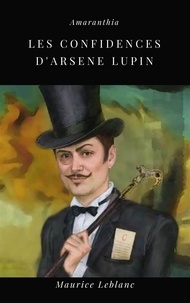 Maurice Leblanc - Les Confidences d'Arsène Lupin.