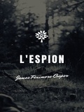 James Fenimore Cooper - L'Espion - Episode de la Guerre de l'Indépendance.