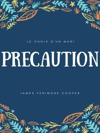 James Fenimore Cooper - Précaution - Le choix d'un mari.