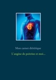 Cédric Menard - Mon carnet diététique : l'angine de poitrine et moi....