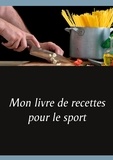 Cédric Menard - Mon livre de recettes pour le sport.