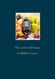 Cédric Menard - Mon carnet diététique : le diabète et moi....