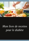 Cédric Menard - Mon livre de recettes pour le diabète.