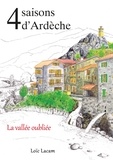 Loïc Lacam - 4 Saisons d'Ardèche - La Vallée oubliée.