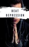 Steven Zedin - Beat Depression Today.