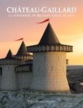Jacques Martel - Château-Gaillard - La forteresse de Richard Coeur de Lion.