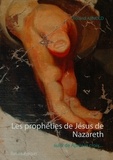 Roland Arnold - Les prophéties de Jésus de Nazareth - Suivi de Après la croix - Romans atypiques.