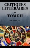 Franc Côt - Critiques littéraires - Tome 2.