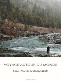 Louis Antoine de Bougainville - Voyage autour du Monde.