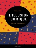 Pierre Corneille - L'Illusion Comique.