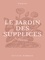 Octave Mirbeau - Le Jardin des Supplices.