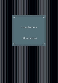 Alexy Laurenzi - L'empoisonneuse.