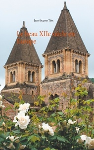 Jean-Jacques Tijet - Le beau XIIe siècle en Europe - D'Hastings à Bouvines.