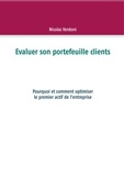 Nicolas Verdoni - Evaluer son portefeuille clients - Pourquoi et comment optimiser le premier actif de l'entreprise.
