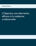 Lahouria Darraz - L'hypnose, une alternative efficace à la médecine traditionnelle.