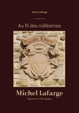 Anne Lafarge - Au fil des millésimes - Michel Lafarge, Vigneron en Bourgogne.