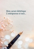 Cédric Menard - Mon carnet diététique : l'ostéoporose et moi....