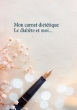 Cédric Menard - Mon carnet diététique - Le diabète et moi....