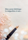 Cédric Menard - Mon carnet diététique : le mégacôlon et moi....